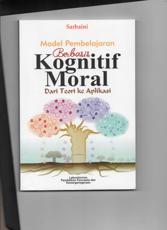 Model Pembelajaran: Berbasis Kognitif Moral dari Teori ke Aplikasi